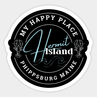 My Happy Place, Hermit Island,  Phippsburg Maine Sticker